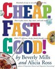 Cheap - Fast - Good! Hundreds of Ways to Eat Well for Less - How to Plan Smart, Shop Smart, and Cook Smart - With 275 Delicious, Thrifty, Family-Friendly Recipes  9780761131762 Front Cover