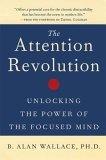 Attention Revolution Unlocking the Power of the Focused Mind cover art