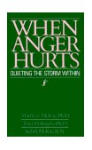 When Anger Hurts Quieting the Storm Within 1989 9780934986762 Front Cover