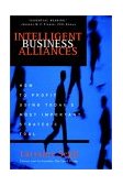 Intelligent Business Alliances How to Profit Using Today's Most Important Strategic Tool 2002 9781400048762 Front Cover