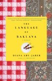 Language of Baklava A Memoir with Recipes 2006 9781400077762 Front Cover