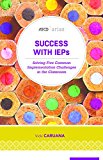 Success with IEPs Solving Five Common Implementation Challenges in the Classroom  9781416623762 Front Cover