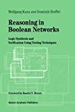 Reasoning in Boolean Networks Logic Synthesis and Verification Using Testing Techniques 2010 9781441951762 Front Cover