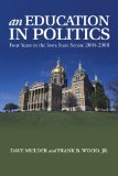 Education in Politics Four Years in the Iowa State Senate 2004-2008 2012 9781475947762 Front Cover