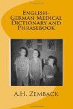 English-German Medical Dictionary and Phrasebook 2013 9781482794762 Front Cover