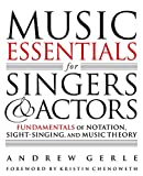 Music Essentials for Singers and Actors Fundamentals of Notation, Sight-Singing and Music Theory  9781495073762 Front Cover