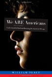 We ARE Americans Undocumented Students Pursuing the American Dream cover art