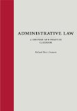 Administrative Law A Context and Practice Casebook cover art