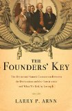 Founders' Key The Divine and Natural Connection Between the Declaration and the Constitution and What We Risk by Losing It 2013 9781595555762 Front Cover