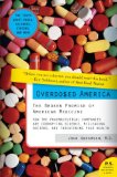 Overdosed America The Broken Promise of American Medicine cover art