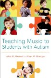 Teaching Music to Students with Autism  9780199856763 Front Cover
