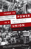 There Is Power in a Union The Epic Story of Labor in America cover art
