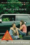 I Love You More How Everyday Problems Can Strengthen Your Marriage 2005 9780310262763 Front Cover