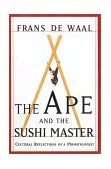 Ape and the Sushi Master Cultural Reflections of a Primatologist  9780465041763 Front Cover