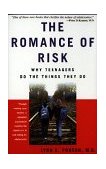 Romance of Risk Why Teenagers Do the Things They Do cover art