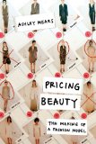 Pricing Beauty The Making of a Fashion Model cover art