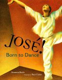 Jose! Born to Dance The Story of Jose Limon 2005 9780689865763 Front Cover