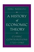 History of Economic Theory Classic Contributions, 1720-1980
