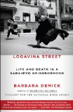 Logavina Street Life and Death in a Sarajevo Neighborhood 2012 9780812982763 Front Cover