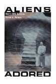 Aliens Adored RaÃ«l's UFO Religion  9780813534763 Front Cover