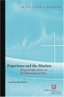 Experience and the Absolute Disputed Questions on the Humanity of Man 2nd 9780823223763 Front Cover