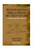Preventing Medication Errors and Improving Drug Therapy Outcomes  9780849315763 Front Cover