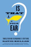 Is That a Fish in Your Ear? Translation and the Meaning of Everything cover art