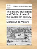 History of Alcidalis and Zelida a Tale of the Fourteenth Century 2010 9781140671763 Front Cover