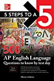 5 Steps to a 5: 500 AP English Language Questions to Know by Test Day, Third Edition 3rd 9781260474763 Front Cover