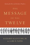 Message of the Twelve Hearing the Voice of the Minor Prophets  9781433683763 Front Cover