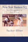 New York Yankees IQ The Ultimate Test of True Fandom 2009 9781448690763 Front Cover