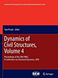 Dynamics of Civil Structures, Volume 4 Proceedings of the 28th IMAC, a Conference on Structural Dynamics 2010 2013 9781461428763 Front Cover