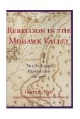 Rebellion in the Mohawk Valley The St. Leger Expedition Of 1777 2002 9781550023763 Front Cover