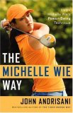 Michelle Wie Way Inside Michelle Wie's Power-Swing Technique 2007 9781599956763 Front Cover