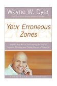 Your Erroneous Zones Step-By-Step Advice for Escaping the Trap of Negative Thinking and Taking Control of Your Life
