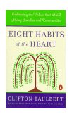 Eight Habits of the Heart Embracing the Values That Build Strong Families and Communities cover art