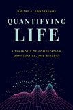 Quantifying Life A Symbiosis of Computation, Mathematics, and Biology  9780226371764 Front Cover