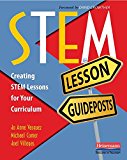 STEM Lesson Guideposts Creating STEM Lessons for Your Curriculum  9780325087764 Front Cover