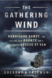 Gathering Wind Hurricane Sandy, the Sailing Ship Bounty, and a Courageous Rescue at Sea 2013 9780451465764 Front Cover