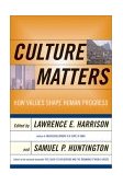 Culture Matters How Values Shape Human Progress cover art