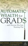 Automatic Wealth for Grads... and Anyone Else Just Starting Out  9780471786764 Front Cover