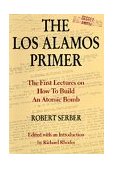 Los Alamos Primer The First Lectures on How to Build an Atomic Bomb cover art