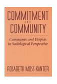 Commitment and Community Communes and Utopias in Sociological Perspective cover art