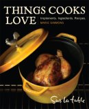 Things Cooks Love Implements, Ingredients, Recipes 2008 9780740769764 Front Cover