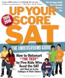 Up Your Score: SAT, 2015 Edition The Underground Guide  9780761179764 Front Cover