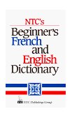 NTC's Beginner's French and English Dictionary  9780844214764 Front Cover