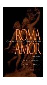 Rome Is Love Spelled Backward Enjoying Art and Architecture in the Eternal City cover art