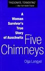 Five Chimneys A Woman Survivor&#39;s True Story of Auschwitz
