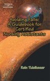 Avoiding Falls A Guidebook for Certified Nursing Assistants 2005 9781401865764 Front Cover
