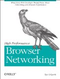 High Performance Browser Networking What Every Web Developer Should Know about Networking and Web Performance  9781449344764 Front Cover